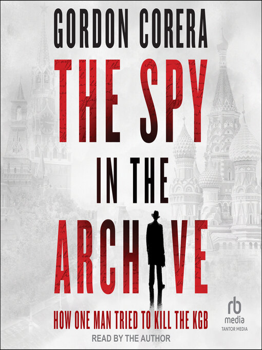 Title details for The Spy in the Archive by Gordon Corera - Wait list